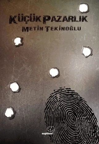 Küçük Pazarlık – Metin Tekinoğlu – Sapiens Yayınları kitap kapağı