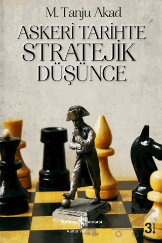 Askeri Tarihte Stratejik Düşünce – Tanju Akad – İş Bankası Kültür Yayınları kitap kapağı