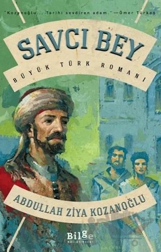 Savcı Bey – Abdullah Ziya Kozanoğlu – Bilge Kültür Sanat kitap kapağı