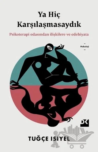 Ya Hiç Karşılaşmasaydık – Tuğçe Isıyel – Doğan Kitap kitap kapağı