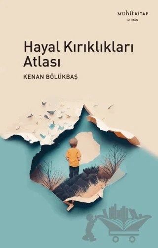 Hayal Kırıklıkları Atlası – Kenan Bölükbaş – Muhit Kitap kitap kapağı