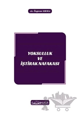 Yoksulluk ve İştirak Nafakası – Özgecan Sırma – Platon Hukuk kitap kapağı