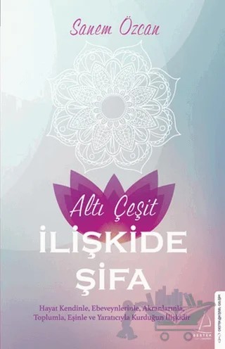Altı Çeşit İlişkide Şifa – Sanem Özcan – Destek Yayınları kitap kapağı