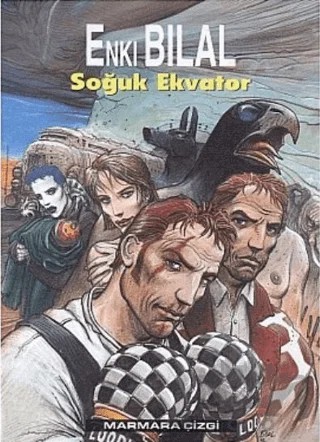 Nikopol Üçlemesi Cilt 03 - Soğuk Ekvator – Enkı Bilal – Marmara Çizgi kitap kapağı