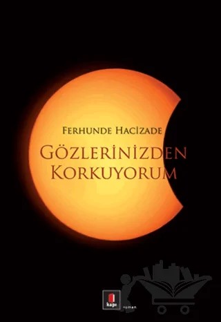 Gözlerinizden Korkuyorum – Ferhunde Hacizade – Kapı Yayınları kitap kapağı
