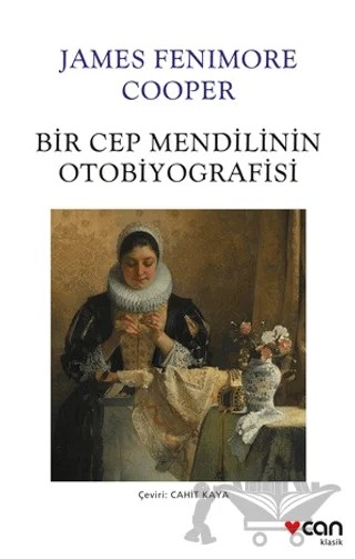 Bir Cep Mendilinin Otobiyografisi – James Fenimore Cooper – Can Yayınları kitap kapağı