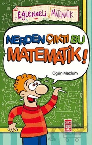 Nerden Çıktı Bu Matematik? – Ogün Mazlum – Timaş Yayınları kitap kapağı
