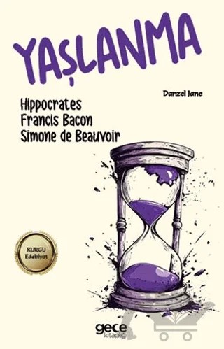 Yaşlanma – Simone de Beauvoir, Hippocrates, Francis Bacon – Gece Kitaplığı kitap kapağı
