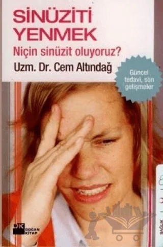 Sinüziti Yenmek Niçin Sinüzit Oluyoruz? – Cem Altındağ – Doğan Kitap kitap kapağı