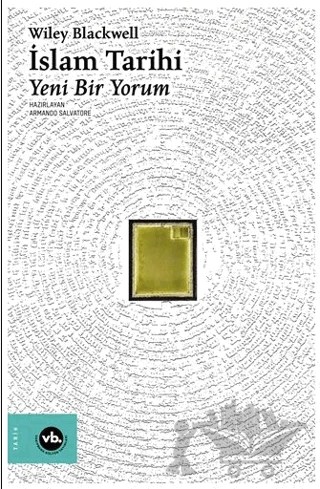 Wiley Blakwell İslam Tarihi – Armando Salvatore, Roberto Tottolı, Babak Rahimi – Vakıfbank Kültür Yayınları kitap kapağı