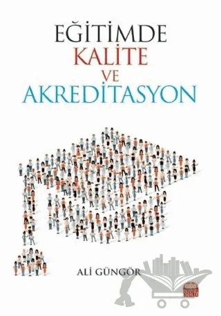 Eğitimde Kalite ve Akreditasyon – Ali Güngör – Nobel Bilimsel Eserler kitap kapağı