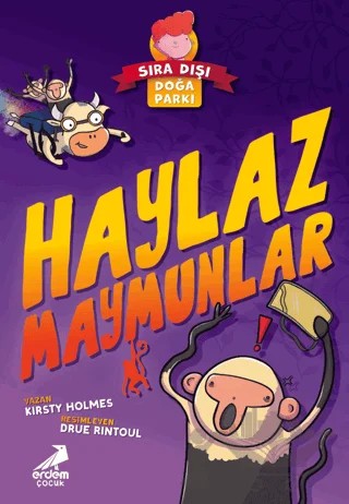 Haylaz Maymunlar - Sıra Dışı Doğa Parkı – Kirsty Holmes – Erdem Çocuk kitap kapağı