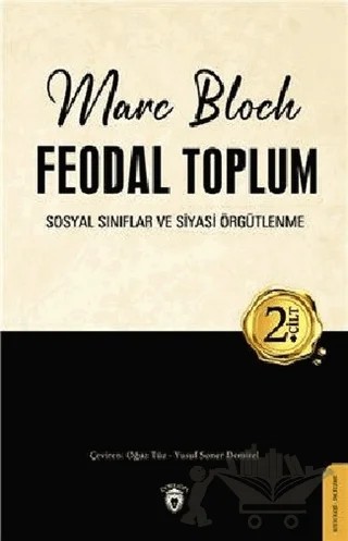 Feodal Toplum 2. Cilt – Marc Bloch – Dorlion Yayınları kitap kapağı