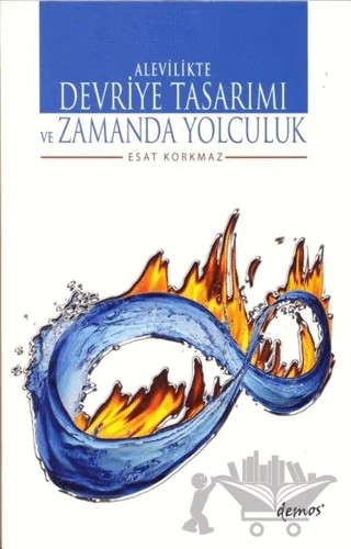 Alevilikte Devriye Tasarımı ve Zamanda Yolculuk – Esat Korkmaz – Demos Yayınları kitap kapağı