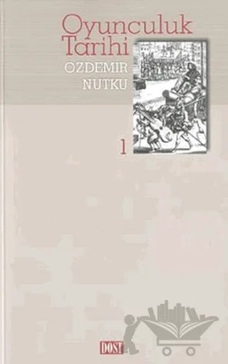 Oyunculuk Tarihi 2 Cilt Takım – Özdemir Nutku – Dost Kitabevi Yayınları kitap kapağı