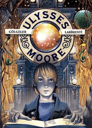 Ulysses Moore 9 - Gölgeler Labirenti – Ulysses Moore – Doğan Egmont Yayıncılık kitap kapağı
