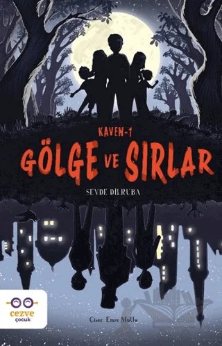 Kaven-1 Gölge ve Sırlar – Sevde Dilruba Ünyeli – Cezve Çocuk kitap kapağı