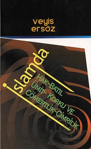 İslamda Hak-Batıl Ümit-Korku ve Cömertlik-Cimrilik – Veyis Ersöz – Kardelen Yayınları kitap kapağı