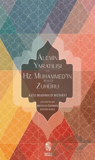 Alemin Yaratılışı ve Hz.Muhammed’in Zuhuru – Aziz Mahmud Hüdayi – İnsan Yayınları kitap kapağı