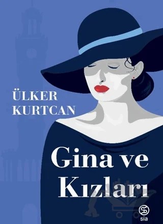 Gina ve Kızları – Ülker Kurtcan – Sia Kitap kitap kapağı