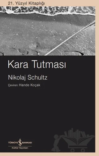 Kara Tutması – Nikolaj Schultz – İş Bankası Kültür Yayınları kitap kapağı