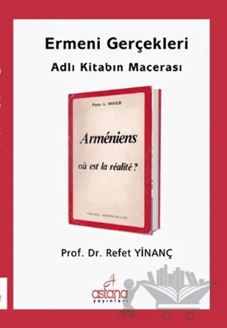 Ermeni Gerçekleri Adlı Kitabın Macerası – Refet Yinanç – Astana Yayınları kitap kapağı
