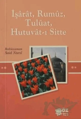 İşarat, Rumuz, Tuluat, Hutuvat-ı Sitte (Mini Boy) – Bediüzzaman Said-i Nursi – Söz Basım Yayın kitap kapağı