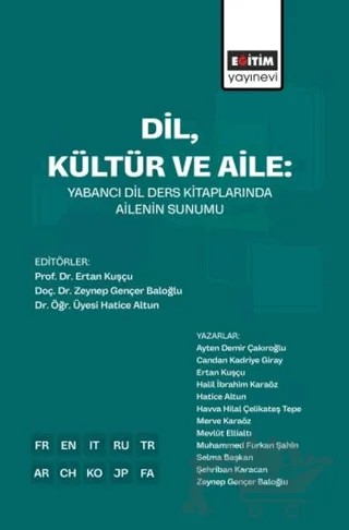 Dil, Kültür ve Aile: Yabancı Dil Ders Kitaplarında Ailenin Sunumu – Kolektif – Eğitim Yayınevi - Bilimsel Eserler kitap kapağı