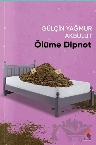 Ölüme Dipnot – Gülçin Yağmur Akbulut – Klaros Yayınları kitap kapağı