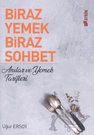 Biraz Yemek Biraz Sohbet – Uğur Ersoy – Evrim Yayınevi kitap kapağı