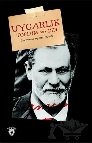 Uygarlık Toplum ve Din – Sigmund Freud – Dorlion Yayınları kitap kapağı