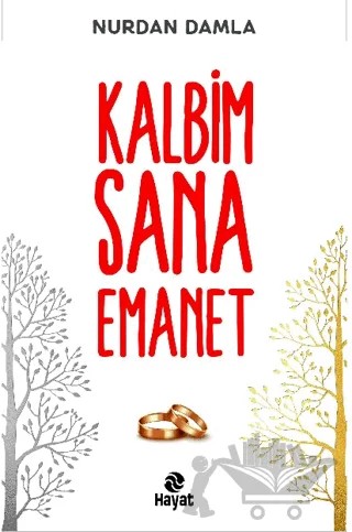 Kalbim Sana Emanet – Nurdan Damla – Hayat Yayınları kitap kapağı