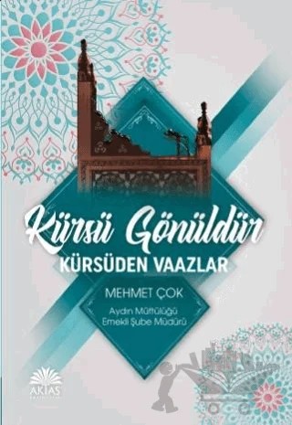 Kürsü Gönüldür Kürsüden Vaazlar – Mehmet Çok – Aktaş Yayıncılık kitap kapağı
