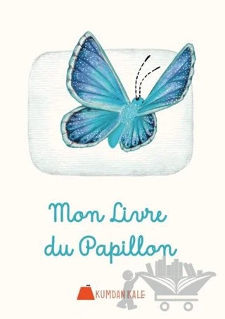 Mon Livre Du Papillon – Kumdan Kale kitap kapağı