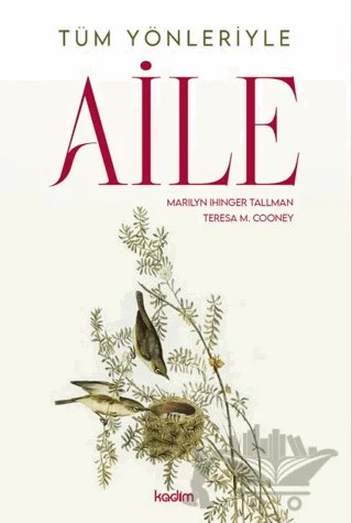 Tüm Yönleriyle Aile – Marilyn Ihinger Tallman, Teresa M. Cooney – Kadim Yayınları kitap kapağı