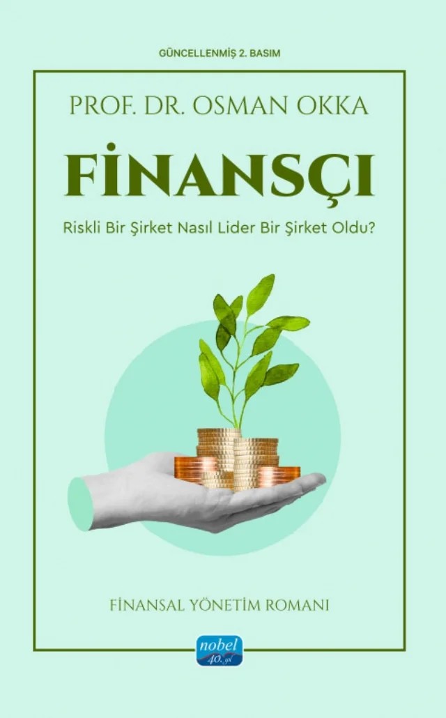 FİNANSÇI / Riskli Bir Şirket Nasıl Lider Bir Şirket Oldu? (Finansal Yönetim Romanı) – Osman Okka – Nobel Akademik Yayıncılık kitap kapağı