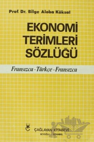 Ekonomi Terimleri Sözlüğü – Bilge Aloba Köksal – Çağlayan Kitabevi kitap kapağı