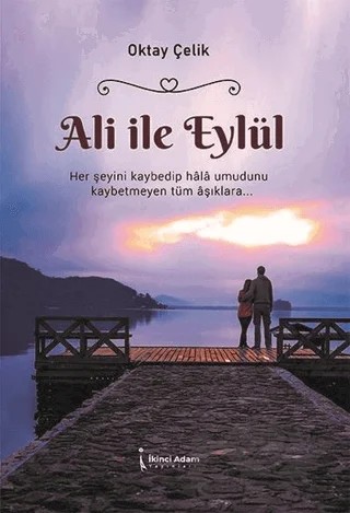 Ali ile Eylül – Oktay Çelik – İkinci Adam Yayınları kitap kapağı