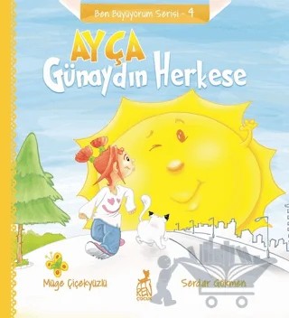 Ayça: Günaydın Herkese - Ben Büyüyorum Serisi 4 – Müge Çiçekyüzlü – Ren Çocuk kitap kapağı