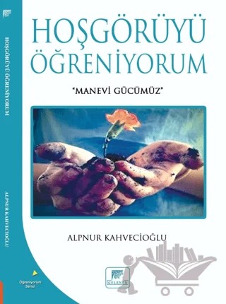 Hoşgörüyü Öğreniyorum – Alpnur Kahvecioğlu – Gelenek Yayıncılık kitap kapağı