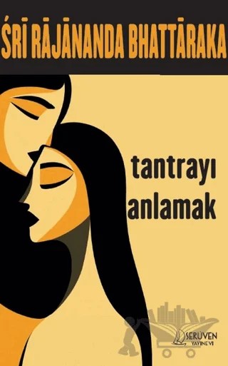 Tantrayı Anlamak – Sri Rajananda Bhaṭṭaraka – Serüven Yayınevi kitap kapağı