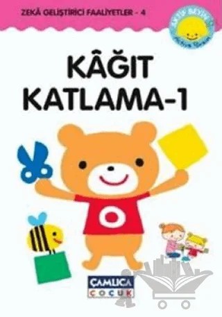 Kağıt Katlama 1 - Zeka Geliştirici Faaliyetler 4 – Kazuo Kobayashi – Çamlıca Çocuk Yayınları kitap kapağı