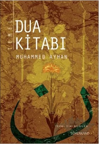 Temel Dua Kitabı – Muhammed Ayhan – Semerkand Yayınları kitap kapağı