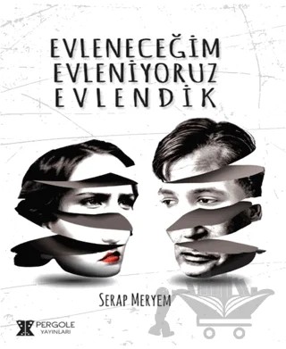 Evleneceğim Evleniyoruz Evlendik – Serap Meryem – Pergole Yayınları kitap kapağı
