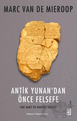 Antik Yunan’dan Önce Felsefe – Marc Van De Mieroop – Ketebe Yayınları kitap kapağı