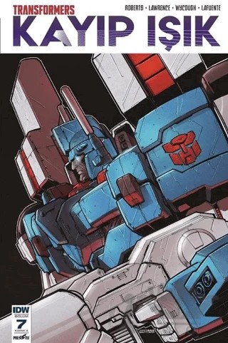 Transformers Kayıp Işık Bölüm 7 (Kapak A) – James Roberts – Presstij Kitap kitap kapağı