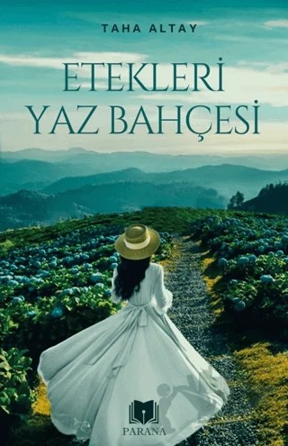 Etekleri Yaz Bahçesi – Taha Altay – Parana Yayınları kitap kapağı