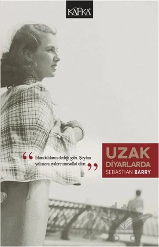 Uzak Diyarlarda – Sebastıan Barry – Kafka Kitap kitap kapağı