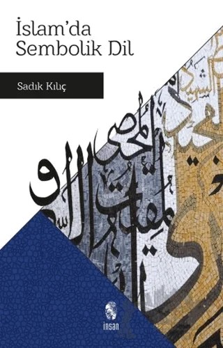 İslam’da Sembolik Dil – Sadık Kılıç – İnsan Yayınları kitap kapağı