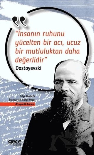 İnsanın Ruhunu Yücelten Bir Acı, Ucuz Bir Mutluluktan Daha Değerlidir – Fyodor Mihayloviç Dostoyevski – Gece Kitaplığı kitap kapağı